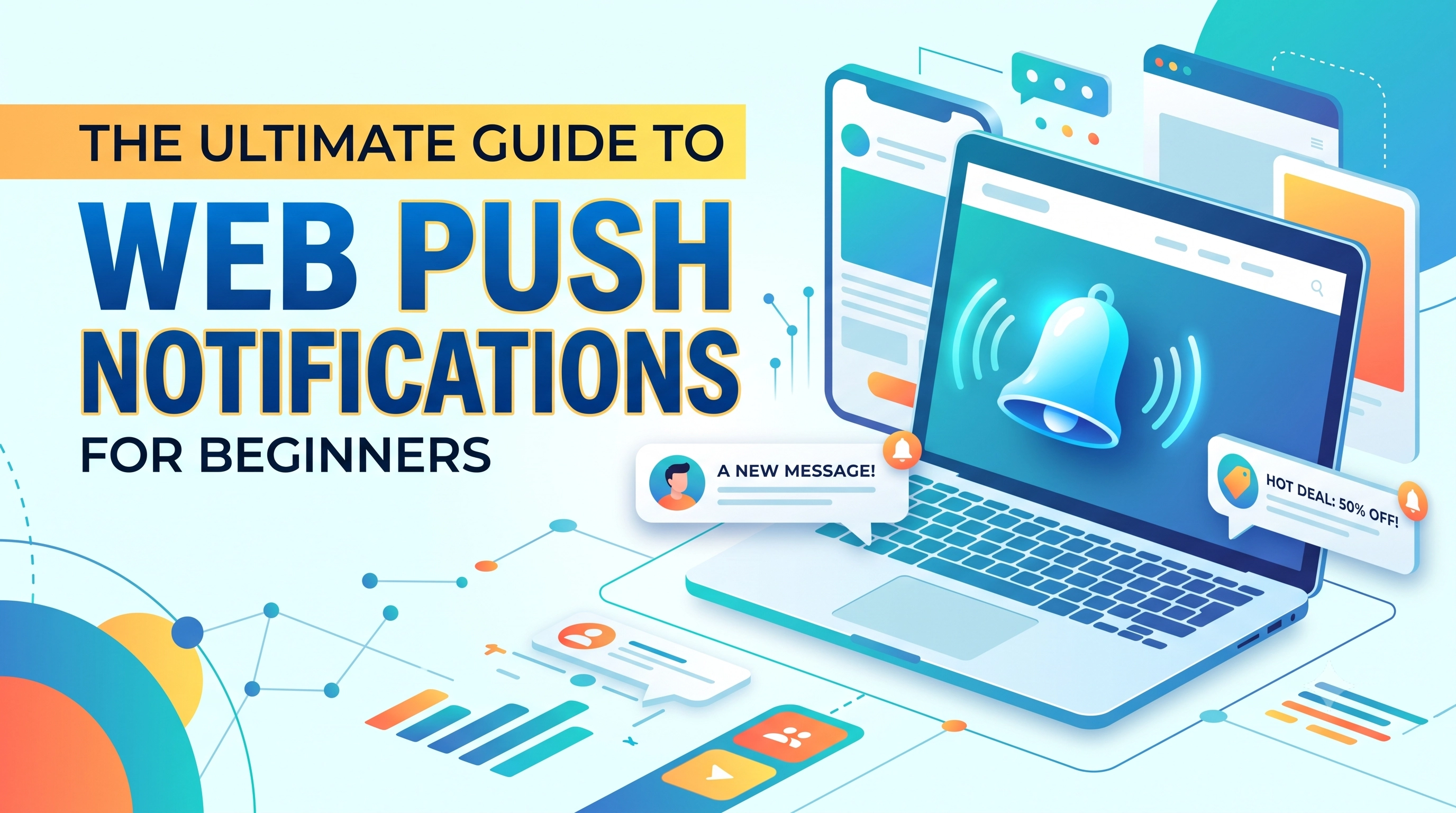 The Ultimate Guide to Web Push Notifications for Beginners